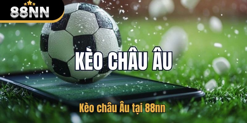 kèo châu Âu